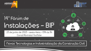 Novas Tecnologias e Industrialização da Construção Civil – Abrinstal – 23/06/2023 – 09h às 11h